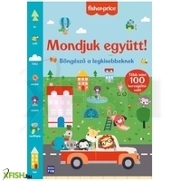 fisher-price: mondjuk együtt! böngésző a legkisebbeknek
