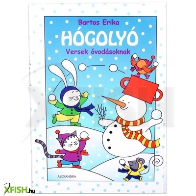 Bartos Erika: Hógolyó - Versek óvodásoknak