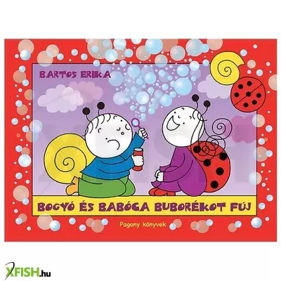 Pagony bartos erika bogyó és babóca buborékot fúj