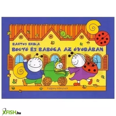 Bartos Erika: Bogyó és Babóca az óvodában
