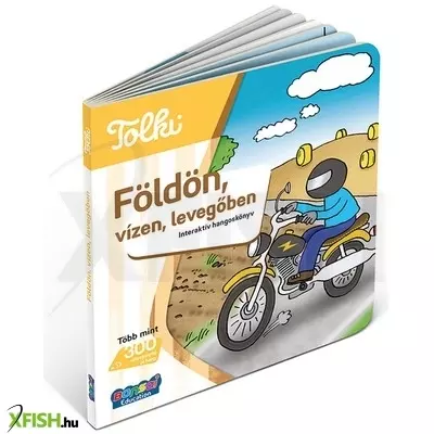 Tolki interaktív könyv-földön, vízen, levegőben