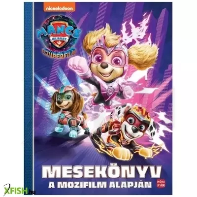 Mancs Őrjárat: A Szuperfilm - Mesekönyv a mozifilm alapján