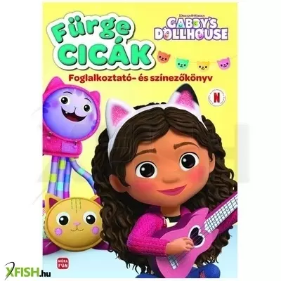 Gabi babaháza: Fürge cicák - Foglalkoztató és színezőkönyv