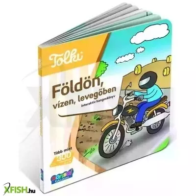 Tolki: Interaktív foglalkoztató hangoskönyv - Földön, vízen, levegőben