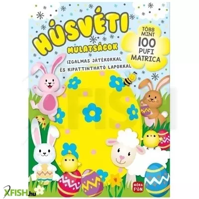Húsvéti mulatságok foglalkoztató - Izgalmas játékokkal és kipattintható lapokkal
