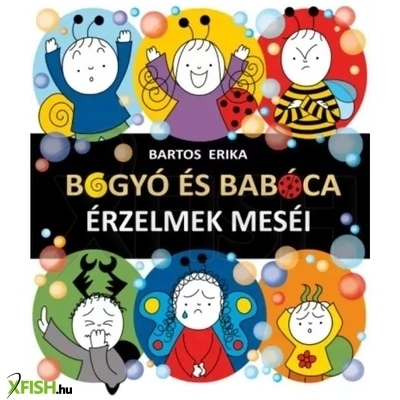 Bartos Erika: Bogyó és Babóca-Érzelemek meséi