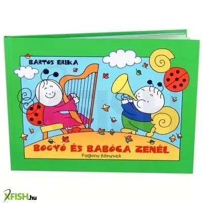 Bartos Erika: Bogyó és Babóca zenél