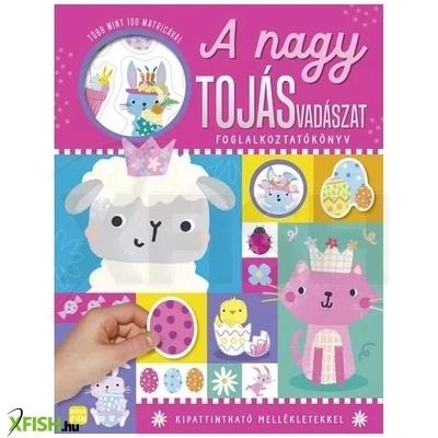 A nagy tojásvadászat - foglalkoztatókönyv több mint 100 matricával